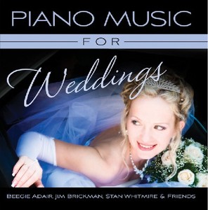 Beegie Adair, Jim Brickman, Stan Whitmire Friends - Piano Music For Weddings