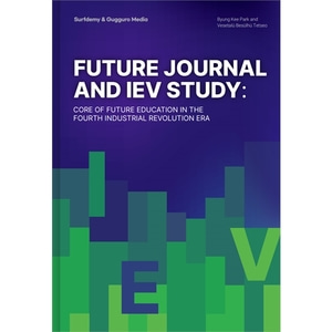FUTURE JOURNAL AND IEV STUDY (AI시대에 꼭 필요한 미래저널과 미래리딩 영문판)